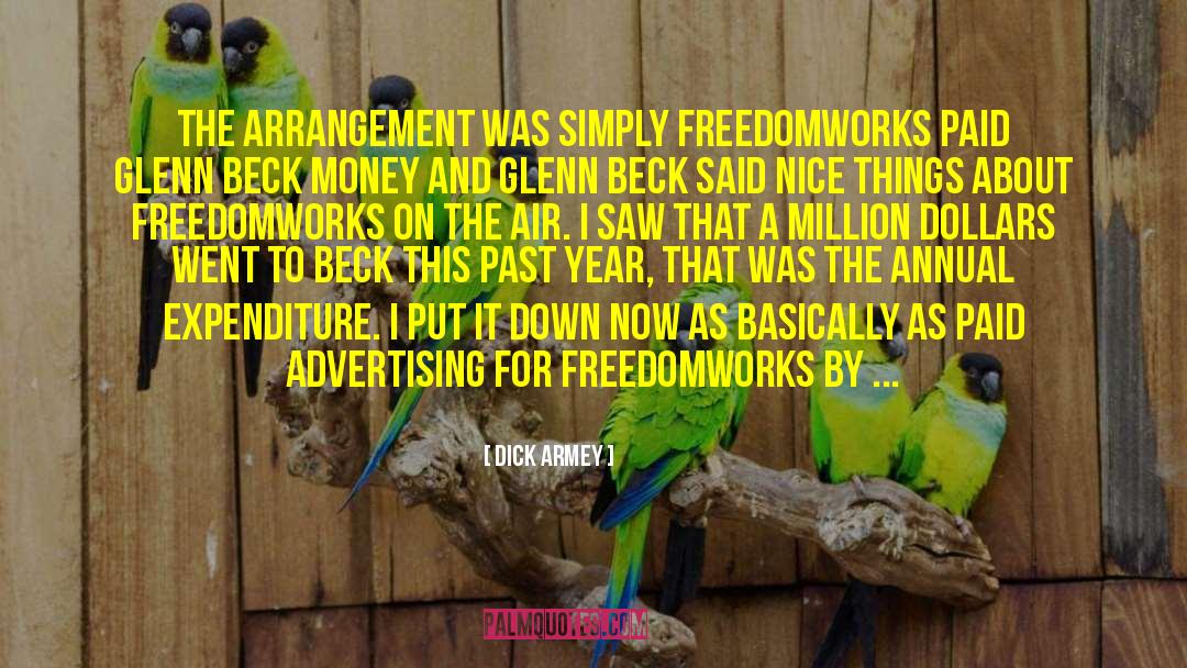 Dick Armey Quotes: The arrangement was simply FreedomWorks