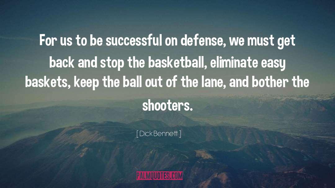Dick Bennett Quotes: For us to be successful