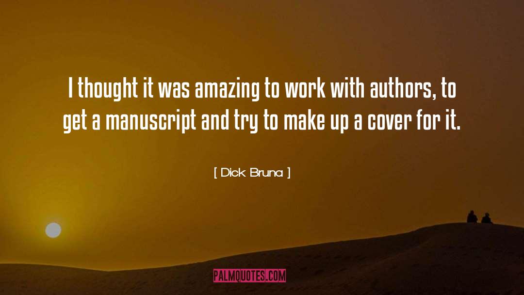 Dick Bruna Quotes: I thought it was amazing