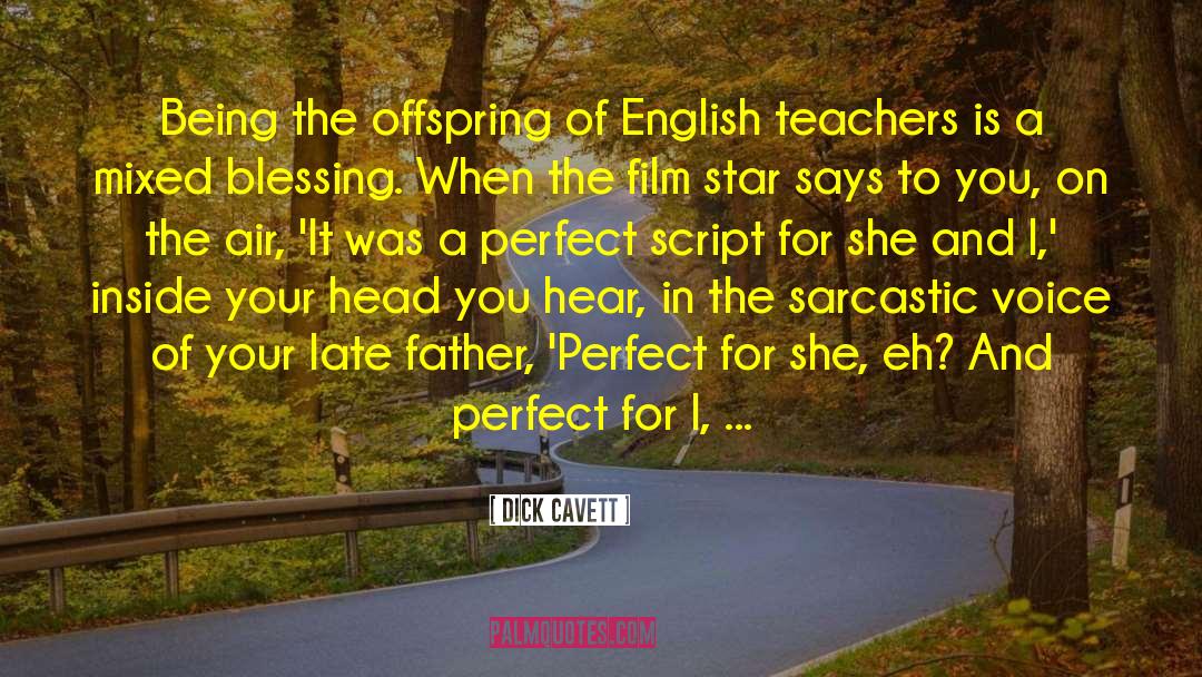 Dick Cavett Quotes: Being the offspring of English