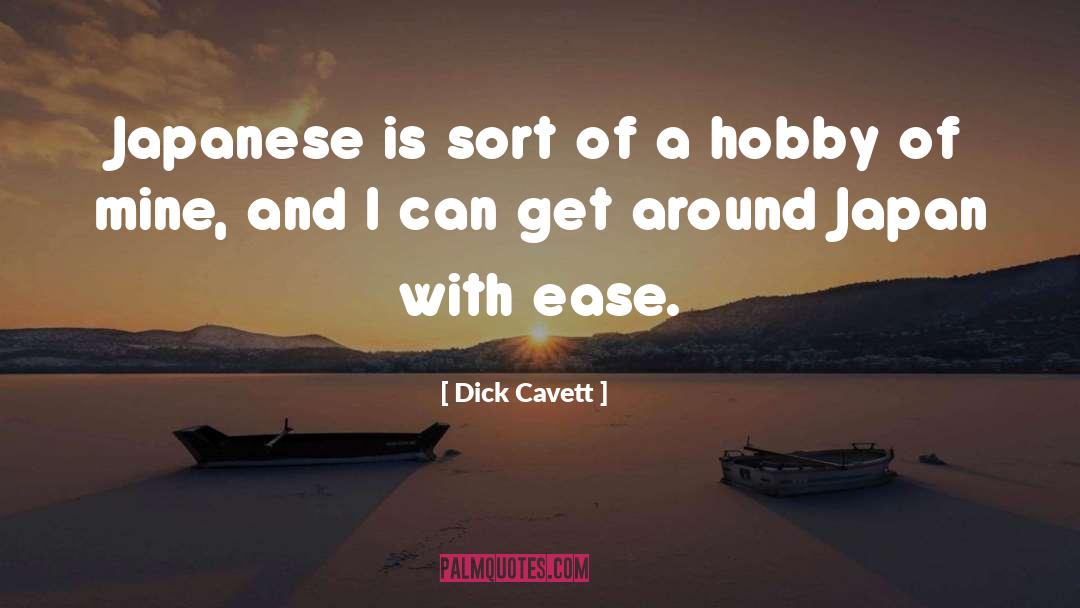 Dick Cavett Quotes: Japanese is sort of a