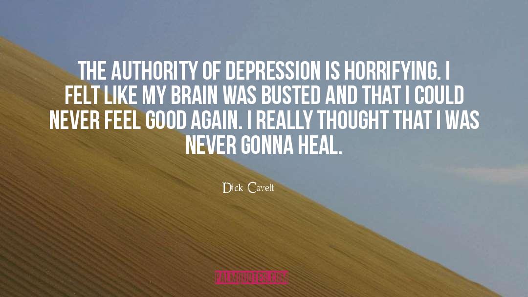 Dick Cavett Quotes: The authority of depression is