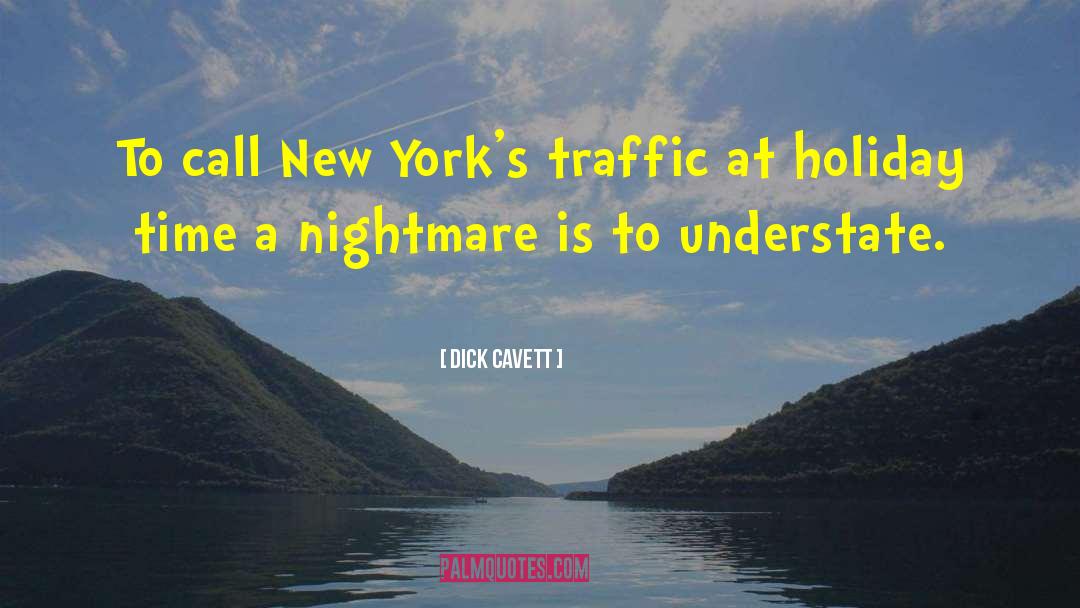 Dick Cavett Quotes: To call New York's traffic