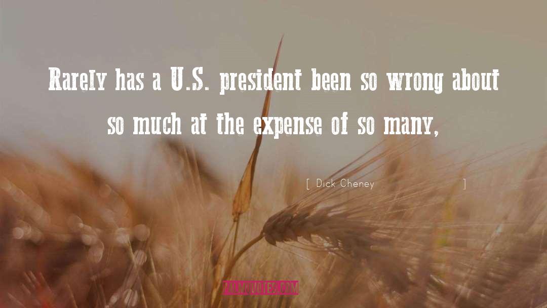Dick Cheney Quotes: Rarely has a U.S. president