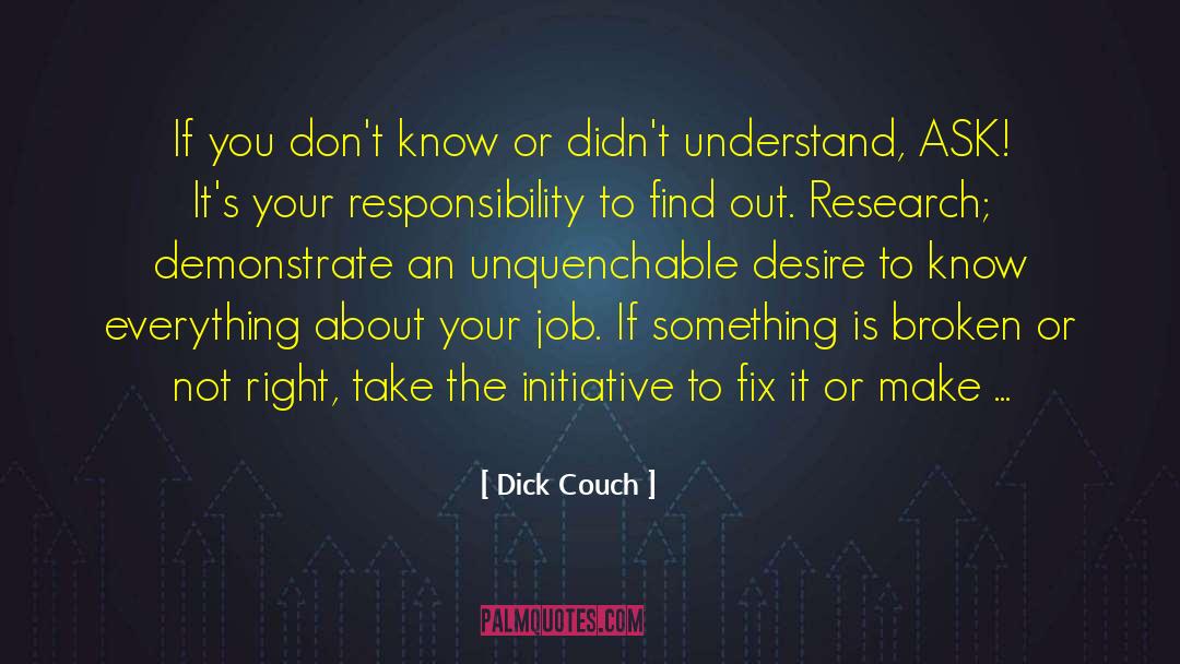 Dick Couch Quotes: If you don't know or