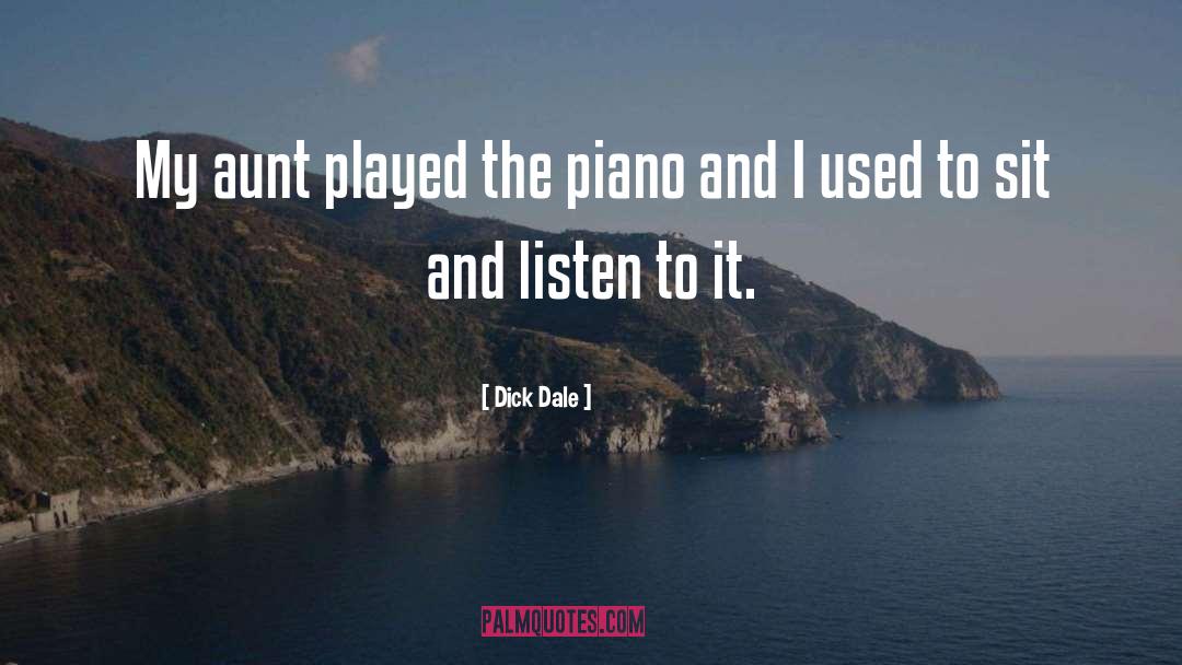 Dick Dale Quotes: My aunt played the piano