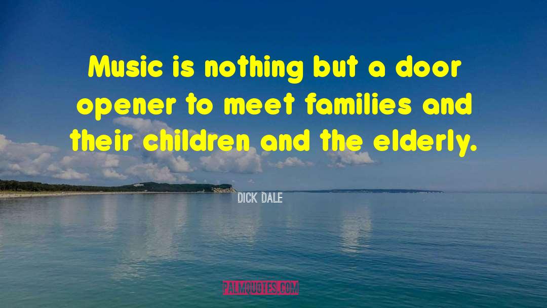 Dick Dale Quotes: Music is nothing but a
