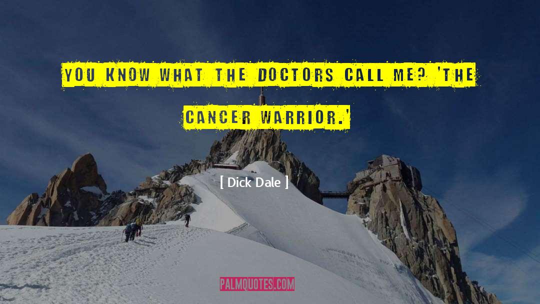 Dick Dale Quotes: You know what the doctors