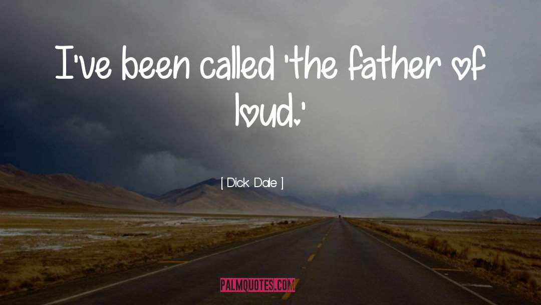 Dick Dale Quotes: I've been called 'the father