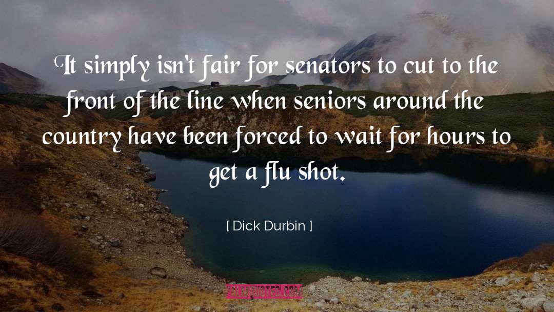 Dick Durbin Quotes: It simply isn't fair for