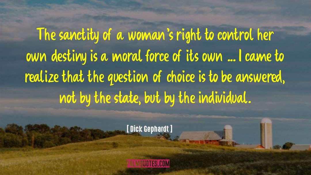 Dick Gephardt Quotes: The sanctity of a woman's