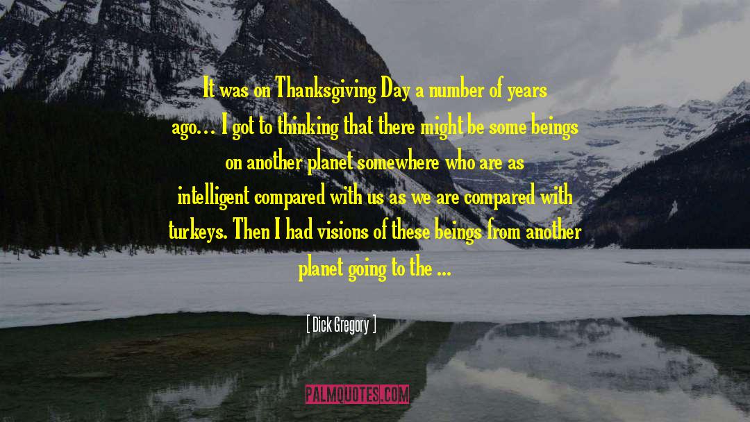 Dick Gregory Quotes: It was on Thanksgiving Day