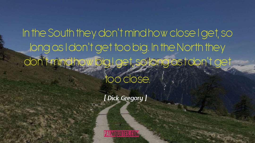 Dick Gregory Quotes: In the South they don't