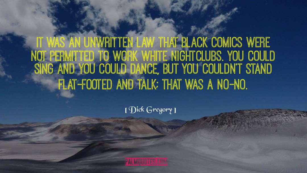 Dick Gregory Quotes: It was an unwritten law