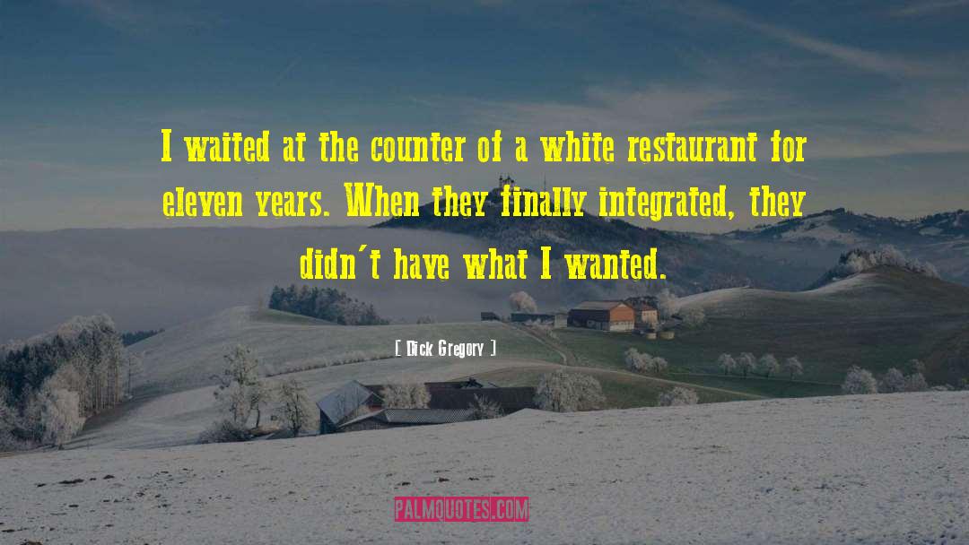Dick Gregory Quotes: I waited at the counter