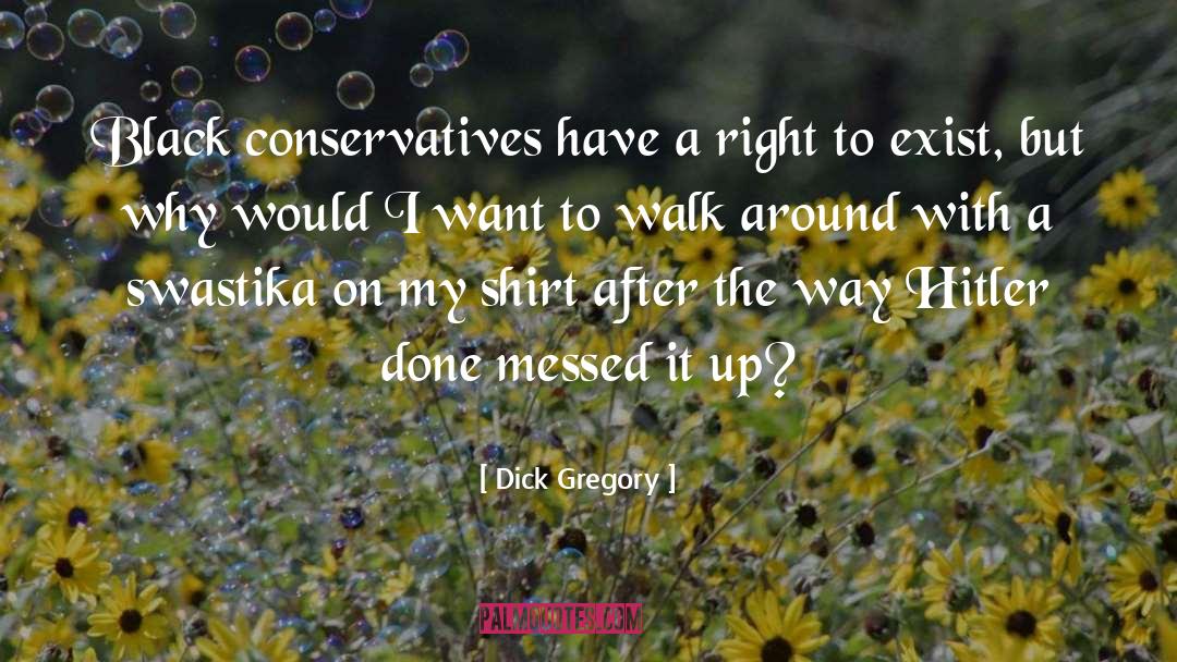 Dick Gregory Quotes: Black conservatives have a right