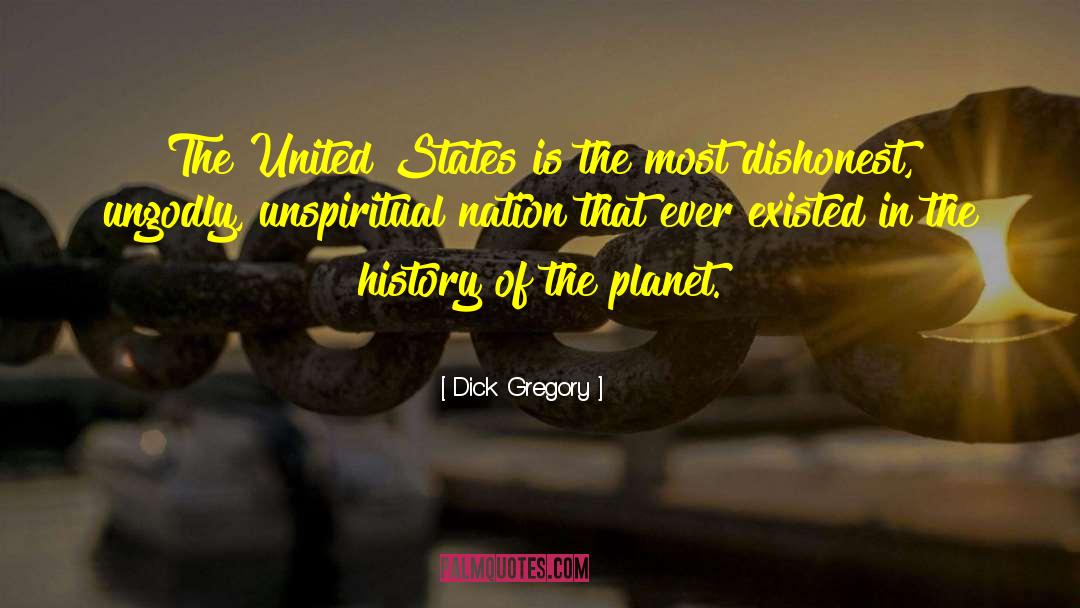 Dick Gregory Quotes: The United States is the