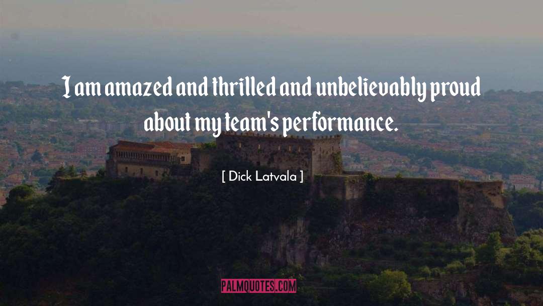 Dick Latvala Quotes: I am amazed and thrilled