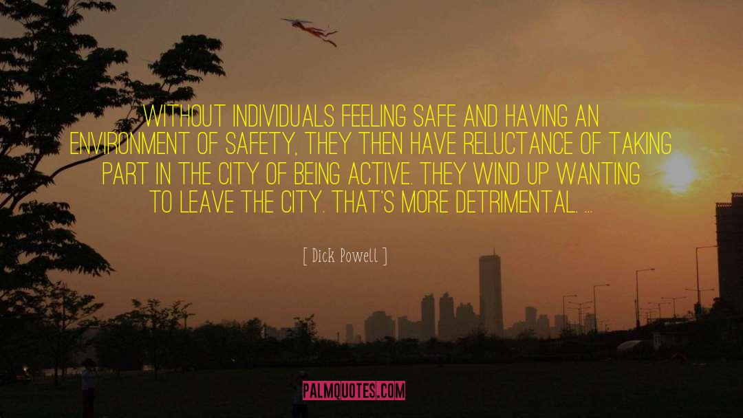 Dick Powell Quotes: Without individuals feeling safe and