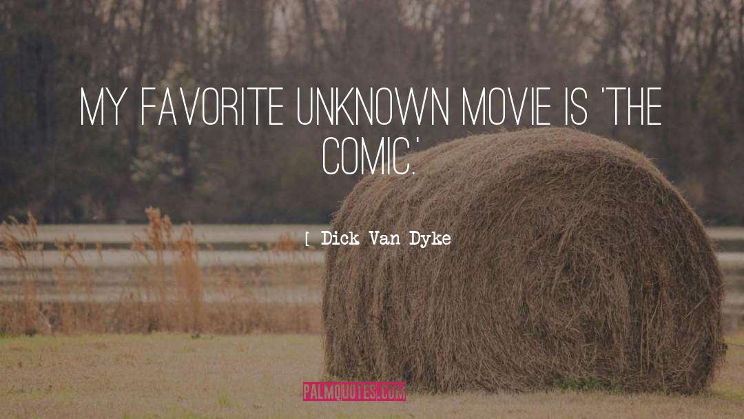 Dick Van Dyke Quotes: My favorite unknown movie is