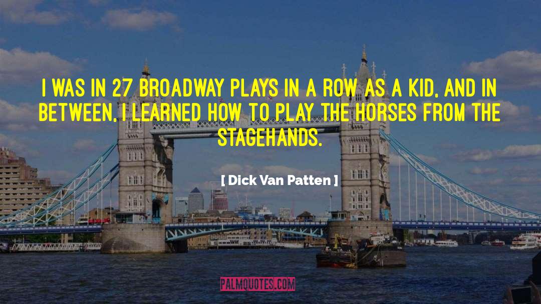 Dick Van Patten Quotes: I was in 27 Broadway