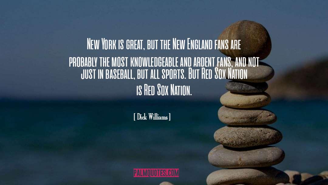 Dick Williams Quotes: New York is great, but