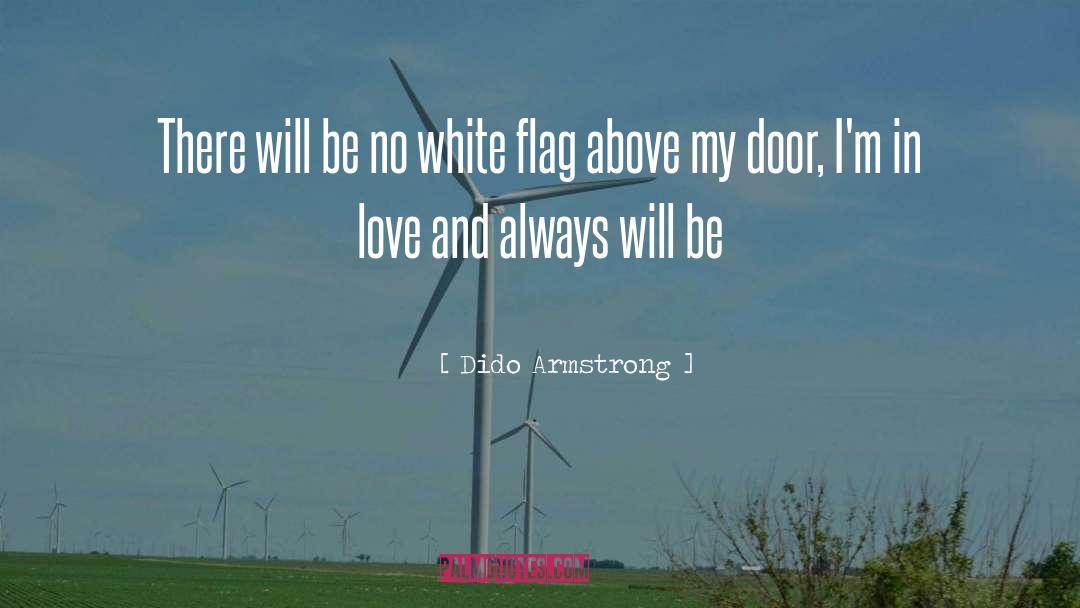 Dido Armstrong Quotes: There will be no white