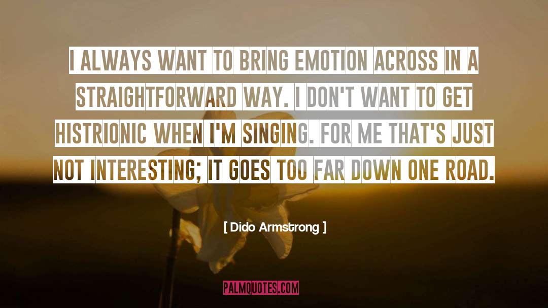 Dido Armstrong Quotes: I always want to bring