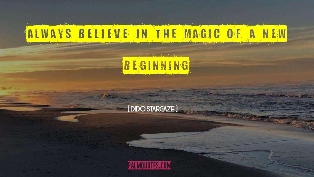 Dido Stargaze Quotes: Always believe in the magic