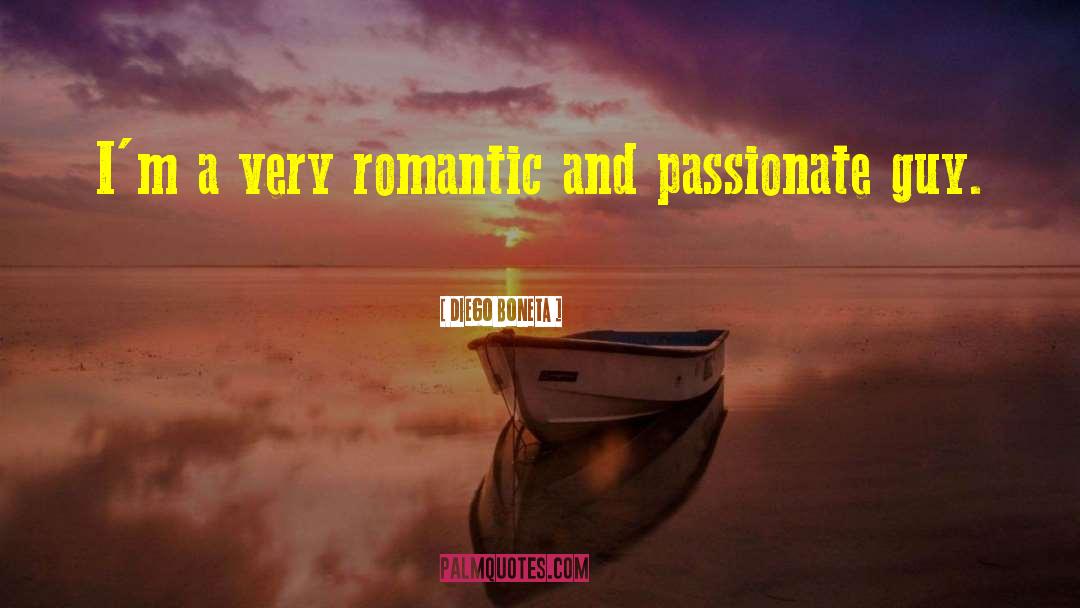 Diego Boneta Quotes: I'm a very romantic and