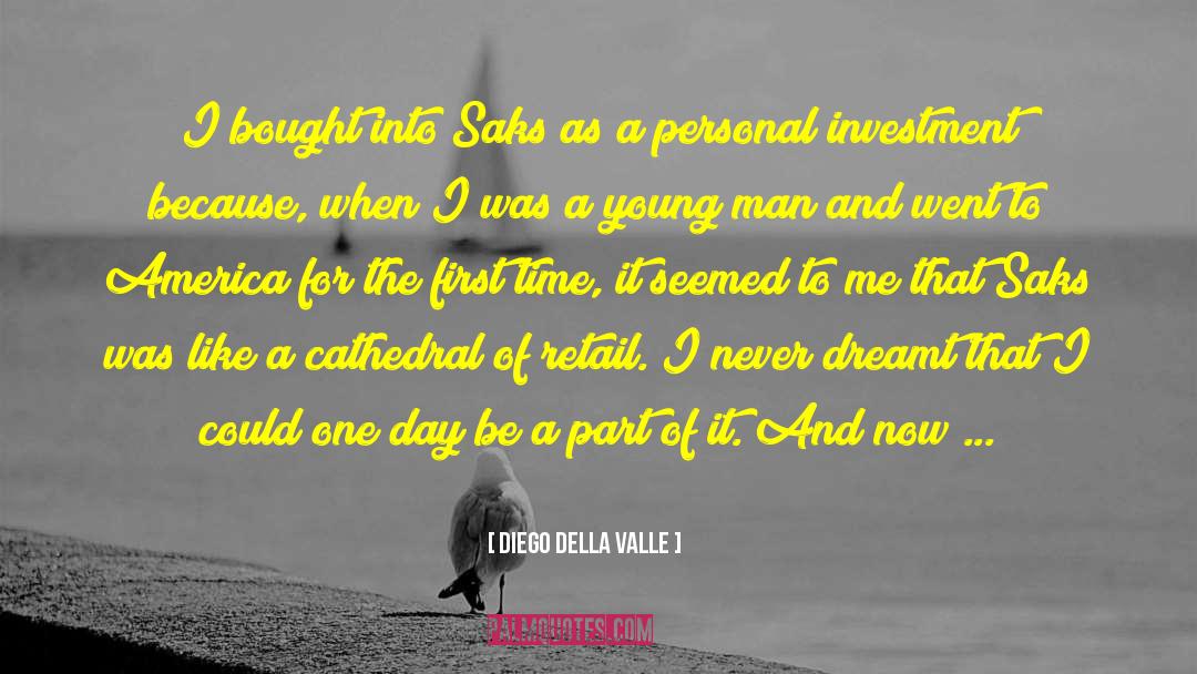 Diego Della Valle Quotes: I bought into Saks as