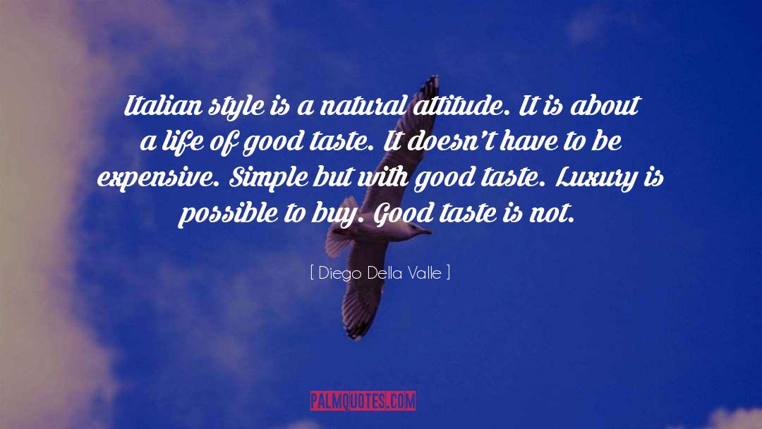 Diego Della Valle Quotes: Italian style is a natural