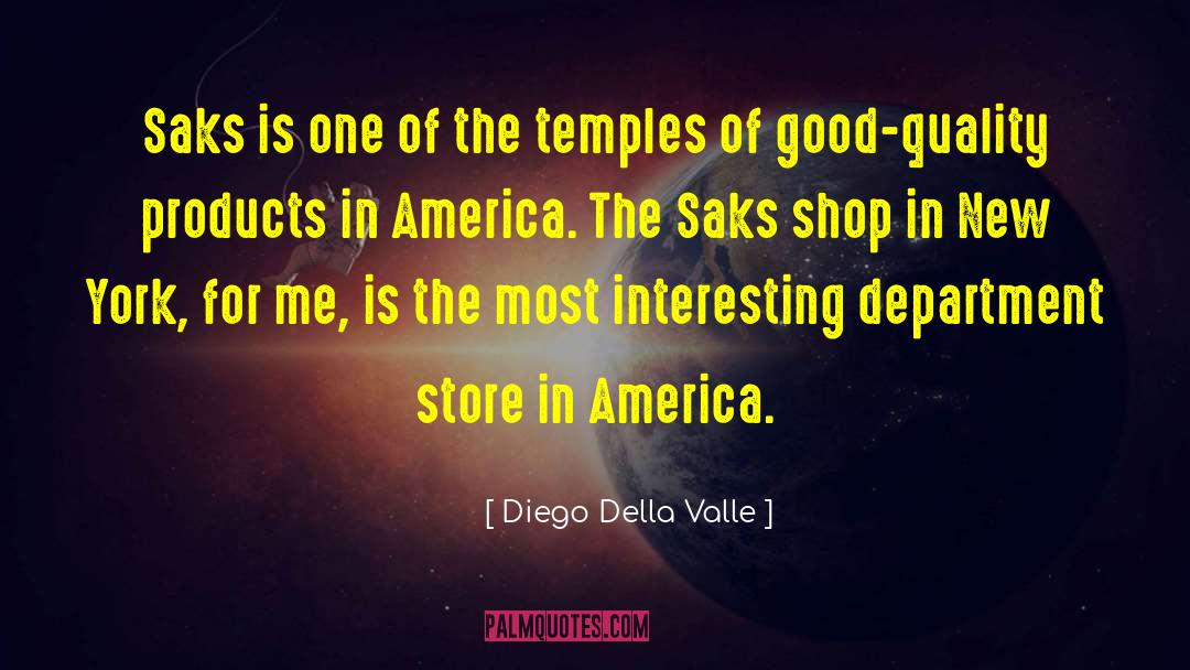 Diego Della Valle Quotes: Saks is one of the