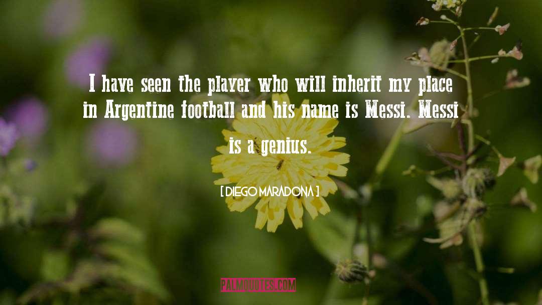 Diego Maradona Quotes: I have seen the player