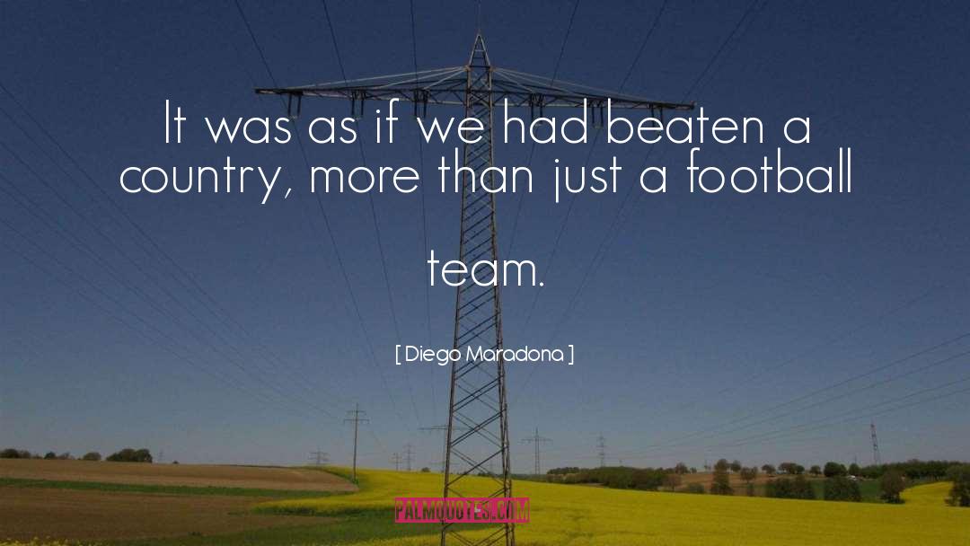 Diego Maradona Quotes: It was as if we