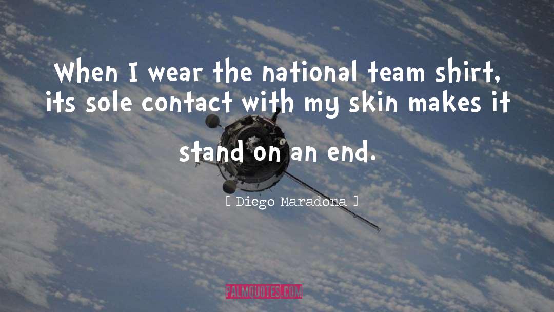 Diego Maradona Quotes: When I wear the national