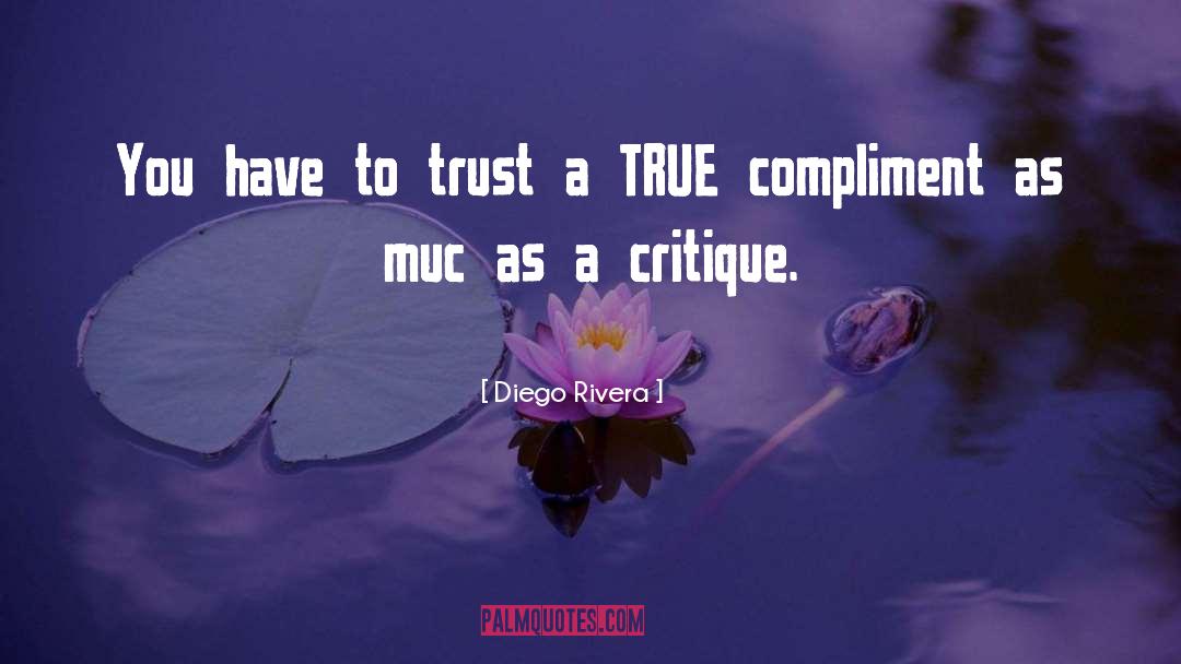 Diego Rivera Quotes: You have to trust a