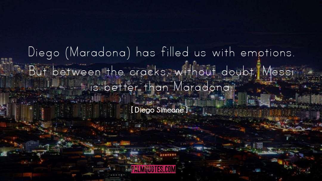 Diego Simeone Quotes: Diego (Maradona) has filled us