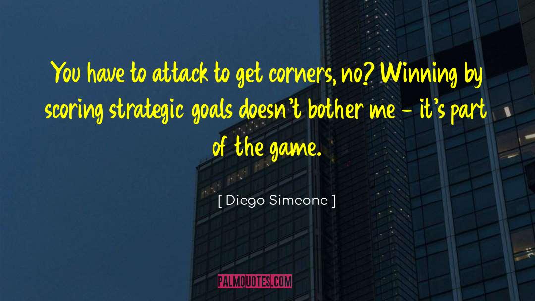 Diego Simeone Quotes: You have to attack to