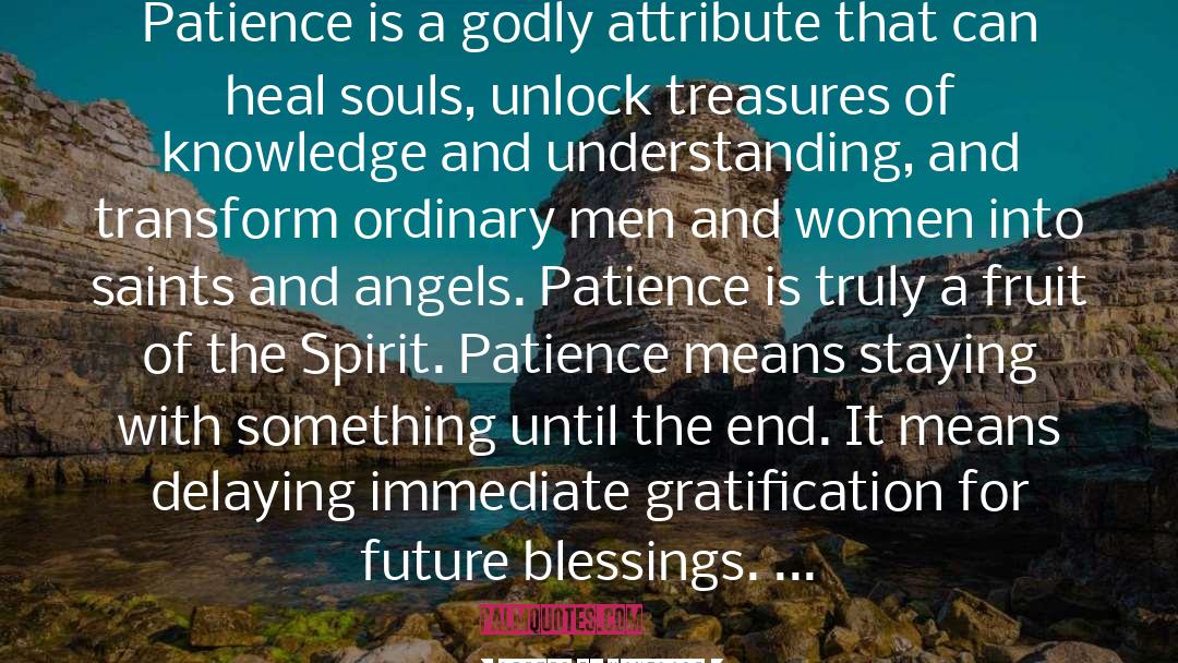 Dieter F. Uchtdorf Quotes: Patience is a godly attribute