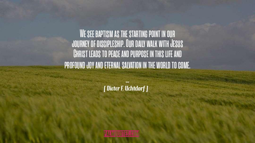 Dieter F. Uchtdorf Quotes: We see baptism as the