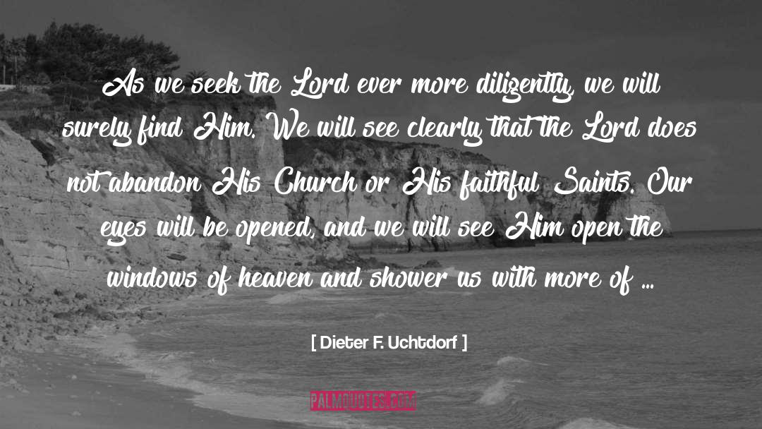 Dieter F. Uchtdorf Quotes: As we seek the Lord