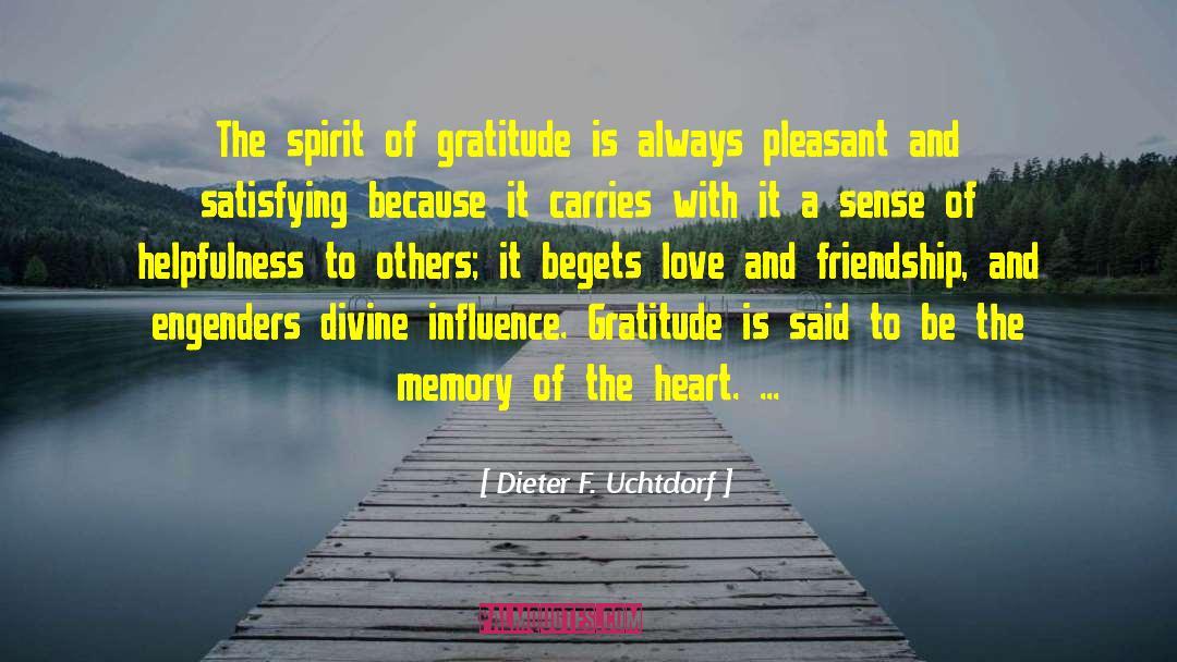 Dieter F. Uchtdorf Quotes: The spirit of gratitude is
