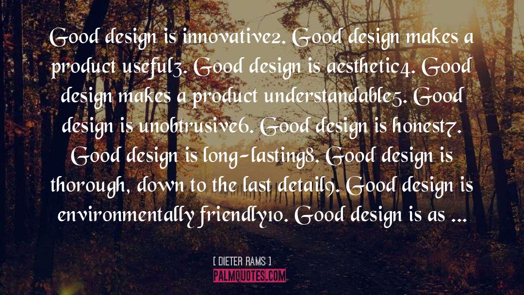 Dieter Rams Quotes: Good design is innovative<br>2. Good