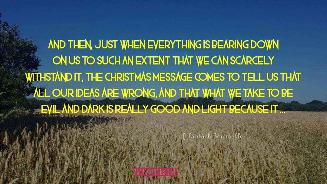 Dietrich Bonhoeffer Quotes: And then, just when everything