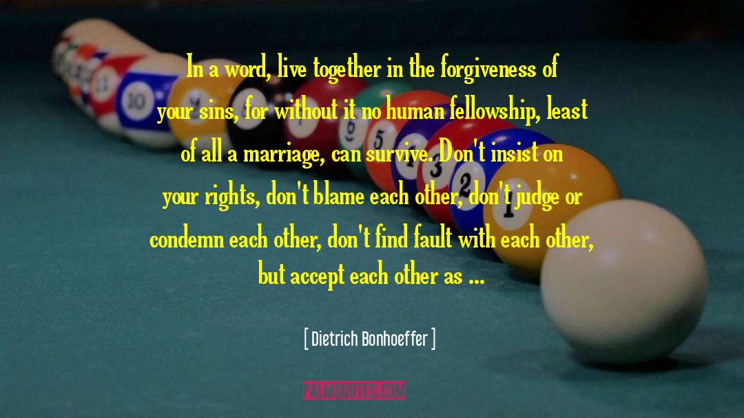 Dietrich Bonhoeffer Quotes: In a word, live together