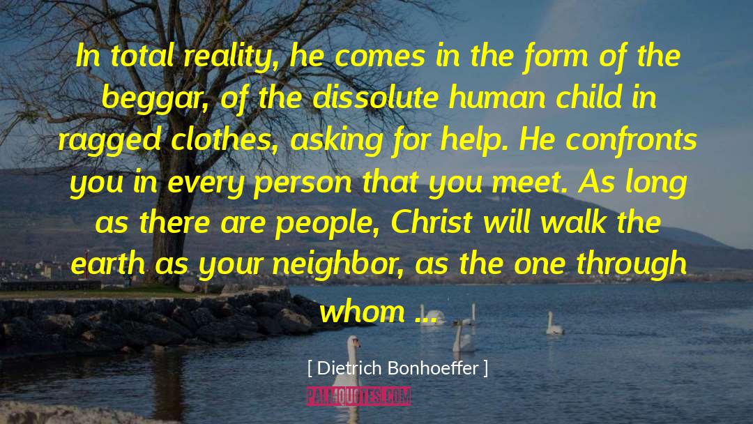 Dietrich Bonhoeffer Quotes: In total reality, he comes