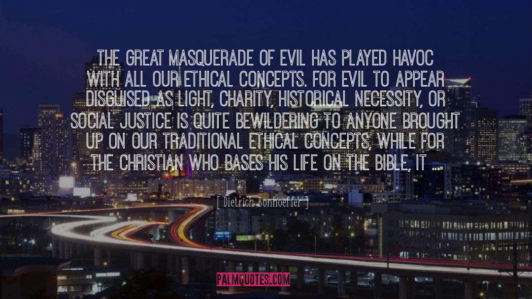 Dietrich Bonhoeffer Quotes: The great masquerade of evil