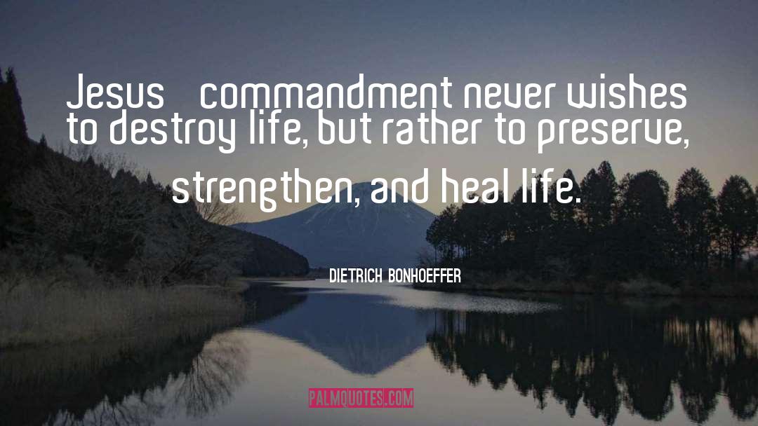 Dietrich Bonhoeffer Quotes: Jesus' commandment never wishes to