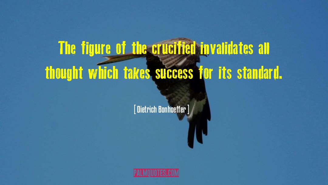 Dietrich Bonhoeffer Quotes: The figure of the crucified